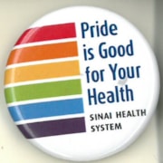 Cover image of Pride is Good for Your Health Sinai Health System. Button. 